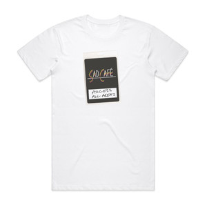Sad Cafe Access All Areas 1 Album Cover T-Shirt White Sad Cafe Access All Areas 1 Album Cover T-Shirt White