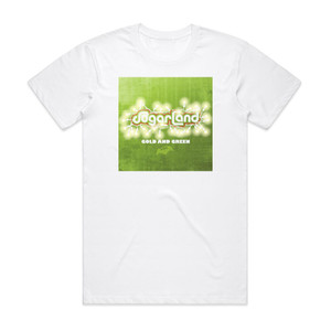 Sugarland Gold And Green Album Cover T-Shirt White Sugarland Gold And Green Album Cover T-Shirt White