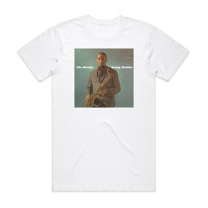 Sonny Rollins The Bridge 3 Album Cover T-Shirt White