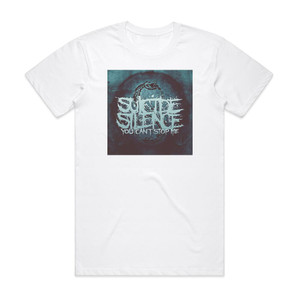 Suicide Silence You Cant Stop Me 1 Album Cover T-Shirt White Suicide Silence You Cant Stop Me 1 Album Cover T-Shirt White