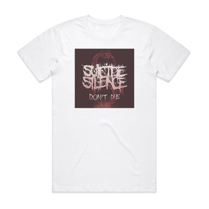 Suicide Silence Dont Die Album Cover T-Shirt White Suicide Silence Dont Die Album Cover T-Shirt White