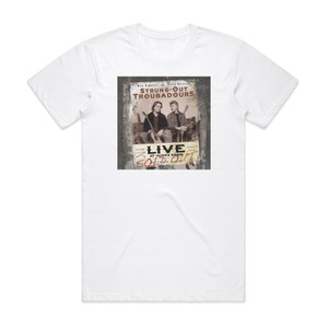 Strung-Out Troubadours Live At Hughs Room Album Cover T-Shirt White Strung-Out Troubadours Live At Hughs Room Album Cover T-Shirt White