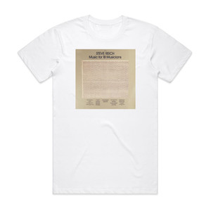 Steve Reich Music For 18 Musicians 1 Album Cover T-Shirt White