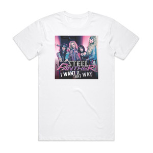 Steel Panther I Want It That Way 1 Album Cover T-Shirt White