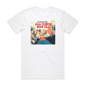 Scooter Aiii Shot The Dj Album Cover T-Shirt White Scooter Aiii Shot The Dj Album Cover T-Shirt White