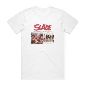 Slade Beginnings Play It Loud Album Cover T-Shirt White Slade Beginnings Play It Loud Album Cover T-Shirt White