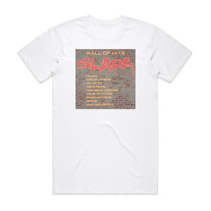 Slade Wall Of Hits Album Cover T-Shirt White Slade Wall Of Hits Album Cover T-Shirt White