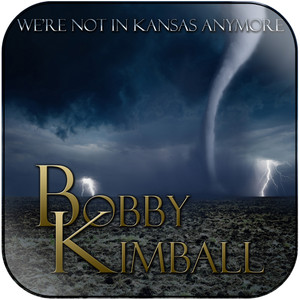 Bobby Kimball Were Not In Kansas Anymore Album Cover Sticker Bobby Kimball Were Not In Kansas Anymore Album Cover Sticker