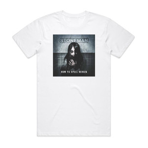 Stoneman How To Spell Heroin Album Cover T-Shirt White