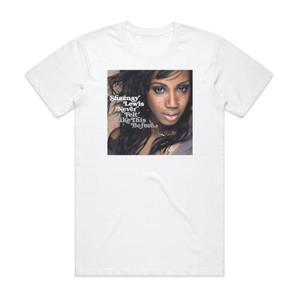 Shaznay Lewis Never Felt Like This Before 1 Album Cover T-Shirt White Shaznay Lewis Never Felt Like This Before 1 Album Cover T-Shirt White