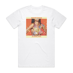 Snoop Dogg So Many Pros Album Cover T-Shirt White Snoop Dogg So Many Pros Album Cover T-Shirt White