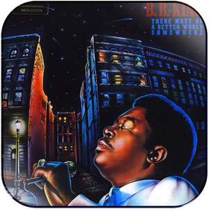 BB King There Must Be A Better World Somewhere Album Cover Sticker BB King There Must Be A Better World Somewhere Album Cover Sticker