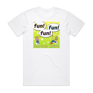 Shonen Knife Fun Fun Fun Album Cover T-Shirt White Shonen Knife Fun Fun Fun Album Cover T-Shirt White