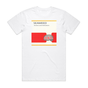 Seaweed Actions And Indications Album Cover T-Shirt White Seaweed Actions And Indications Album Cover T-Shirt White