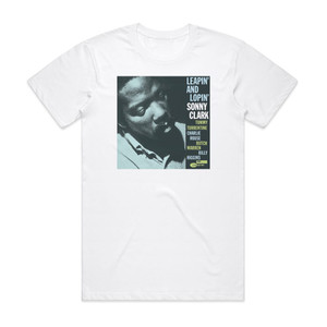 Sonny Clark Leapin And Lopin Album Cover T-Shirt White Sonny Clark Leapin And Lopin Album Cover T-Shirt White