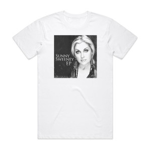 Sunny Sweeney Sunny Sweeny Ep Album Cover T-Shirt White Sunny Sweeney Sunny Sweeny Ep Album Cover T-Shirt White