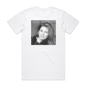 Shania Twain Shania Twain 1 Album Cover T-Shirt White Shania Twain Shania Twain 1 Album Cover T-Shirt White