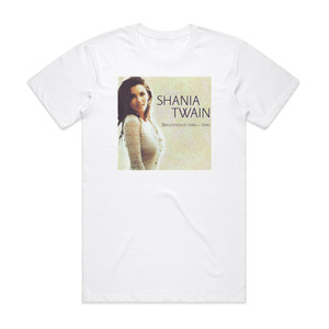 Shania Twain Beginnings 1989 1990 Album Cover T-Shirt White Shania Twain Beginnings 1989 1990 Album Cover T-Shirt White