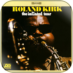 Rahsaan Roland Kirk The Inflated Tear Album Cover Sticker Rahsaan Roland Kirk The Inflated Tear Album Cover Sticker