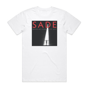 Sade Bring Me Home Live 2011 Album Cover T-Shirt White