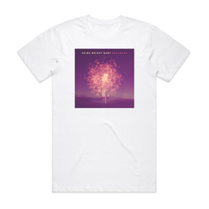 Shine Bright Baby Dreamers Album Cover T-Shirt White