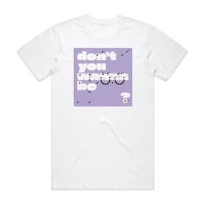 Super Whatevr Dont You Wanna Be Glad Album Cover T-Shirt White Super Whatevr Dont You Wanna Be Glad Album Cover T-Shirt White