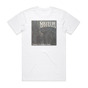 Solitude Aeturnus Through The Darkest Hour Album Cover T-Shirt White Solitude Aeturnus Through The Darkest Hour Album Cover T-Shirt White