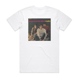 Traffic Heaven Is In Your Mind An Introduction To Traffic 1 Album Cover T-Shirt White Traffic Heaven Is In Your Mind An Introduction To Traffic 1 Album Cover T-Shirt White