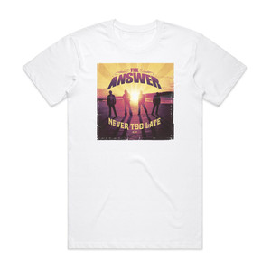 The Answer Never Too Late Album Cover T-Shirt White
