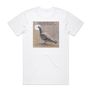 The Band of Holy Joy The North Is Another Land Album Cover T-Shirt White