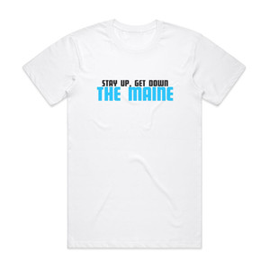 The Maine Stay Up Get Down Album Cover T-Shirt White