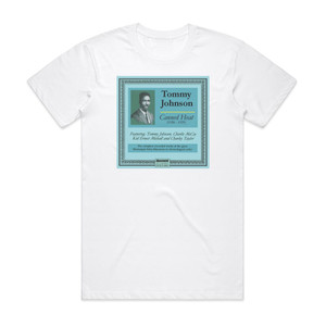 Tommy Johnson Complete Recorded Works In Chronological Order 1928 1929 Album Cover T-Shirt White