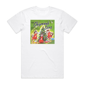 The Chipmunks The Chipmunk Song Almost Good Album Cover T-Shirt White The Chipmunks The Chipmunk Song Almost Good Album Cover T-Shirt White