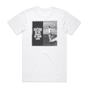 The Rapture In The Grace Of Your Love 1 Album Cover T-Shirt White The Rapture In The Grace Of Your Love 1 Album Cover T-Shirt White