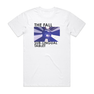 The Fall Sub Lingual Tablet Album Cover T-Shirt White The Fall Sub Lingual Tablet Album Cover T-Shirt White
