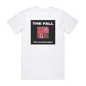 The Fall The Unutterable Album Cover T-Shirt White The Fall The Unutterable Album Cover T-Shirt White