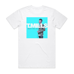 T Mills Ready Fire Aim 1 Album Cover T-Shirt White