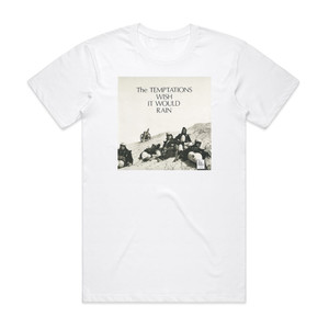 The Temptations Wish It Would Rain Album Cover T-Shirt White The Temptations Wish It Would Rain Album Cover T-Shirt White