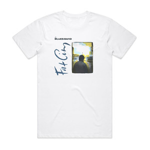 The Blues Band Fat City Album Cover T-Shirt White The Blues Band Fat City Album Cover T-Shirt White