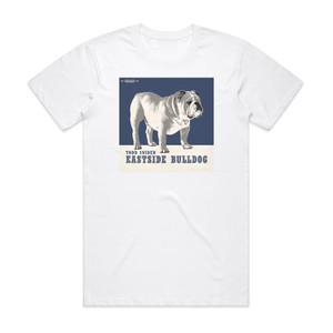 Todd Snider Eastside Bulldog Album Cover T-Shirt White