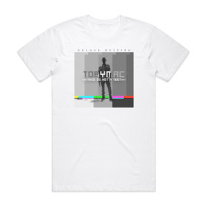 tobyMac This Is Not A Test Album Cover T-Shirt White