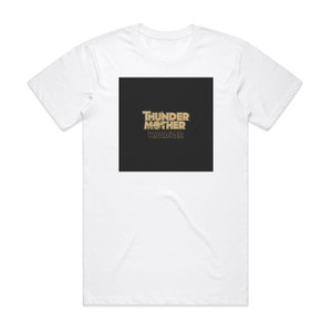 Thundermother Whatever Album Cover T-Shirt White Thundermother Whatever Album Cover T-Shirt White