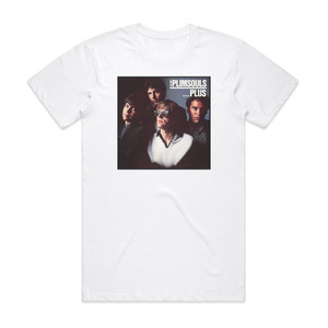 The Plimsouls The Plimsouls Plus Album Cover T-Shirt White The Plimsouls The Plimsouls Plus Album Cover T-Shirt White
