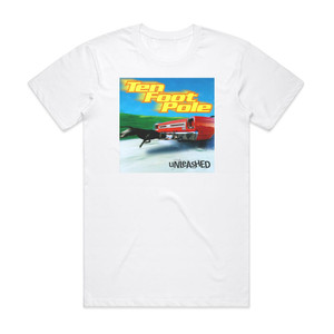 Ten Foot Pole Unleashed Album Cover T-Shirt White Ten Foot Pole Unleashed Album Cover T-Shirt White
