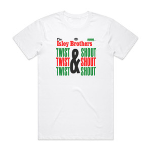 The Isley Brothers Twist Shout 1 Album Cover T-Shirt White The Isley Brothers Twist Shout 1 Album Cover T-Shirt White