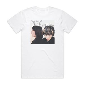 Tegan and Sara If It Was You Album Cover T-Shirt White Tegan and Sara If It Was You Album Cover T-Shirt White