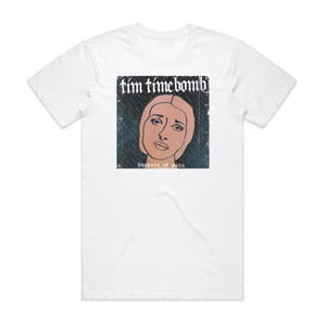 Tim Timebomb Buckets Of Rain Album Cover T-Shirt White