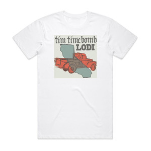 Tim Timebomb Lodi Album Cover T-Shirt White Tim Timebomb Lodi Album Cover T-Shirt White