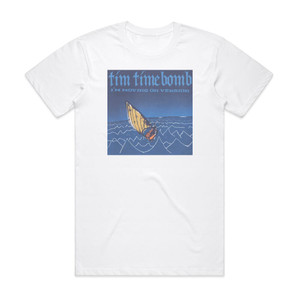 Tim Timebomb Im Movin On 1 Album Cover T-Shirt White