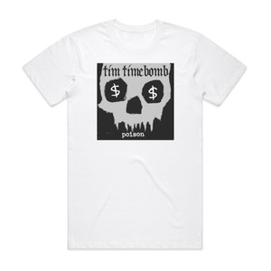 Tim Timebomb Poison Album Cover T-Shirt White Tim Timebomb Poison Album Cover T-Shirt White